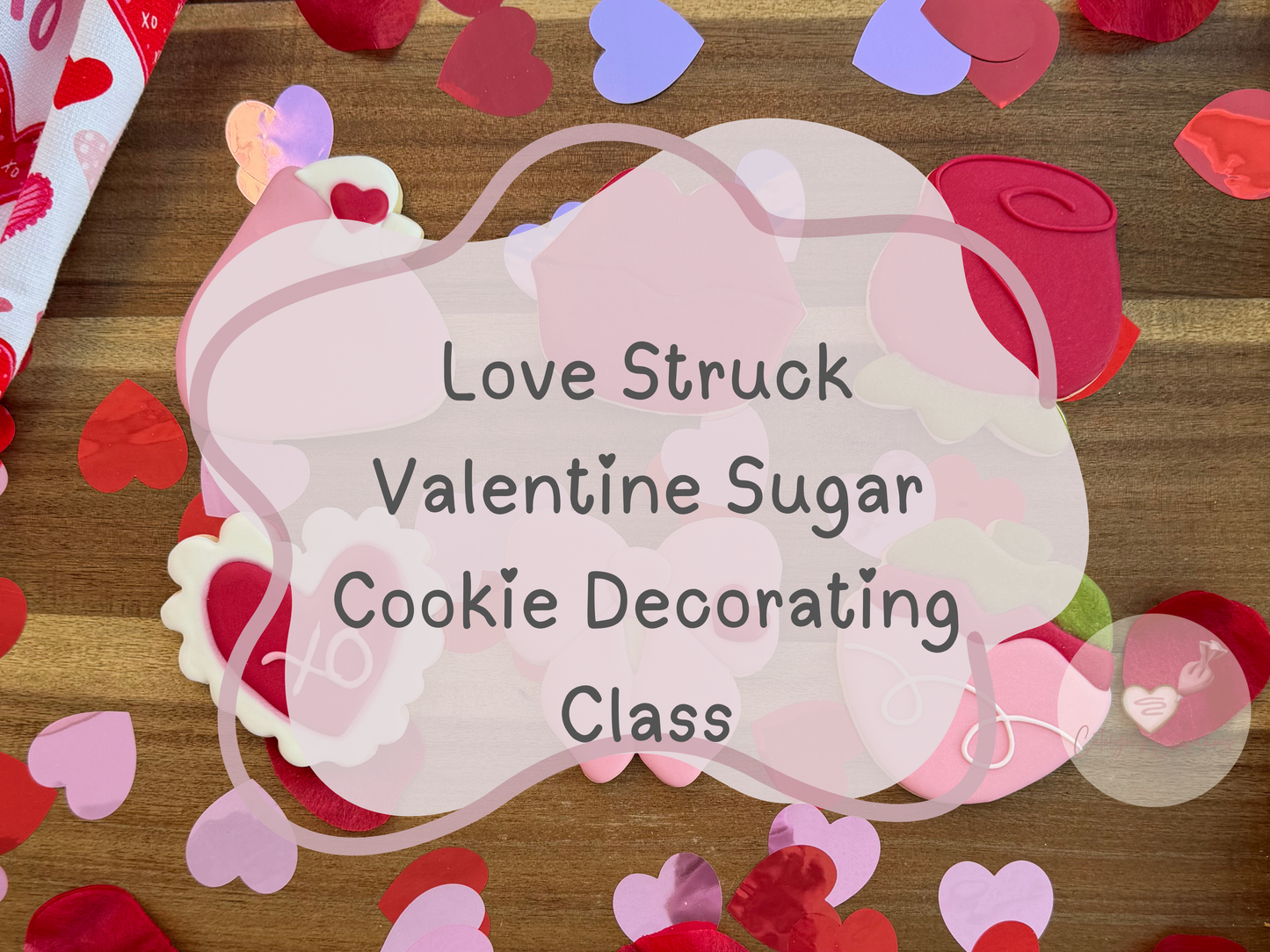 Love Struck Sugar Cookie Decorating Class x Lat 65 Brewing